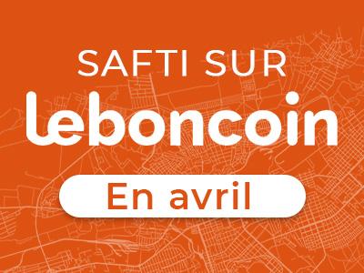 Ne nous cherchez plus… en avril SAFTI est sur leboncoin